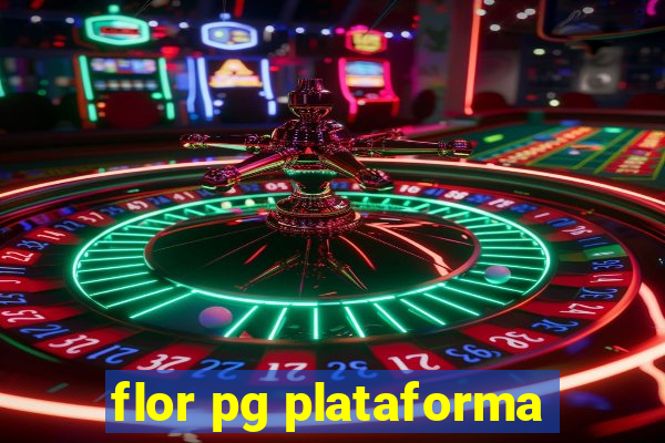 flor pg plataforma